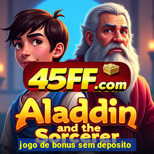 jogo de bonus sem deposito